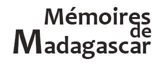 MEMOIRES DE MADAGASCAR